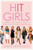 Hit Girls (Britney, Taylor, Beyoncé, and the Women Who Built Pop's Shiniest Decade) by Nora Princiotti, 9780593725085
