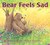 Bear Feels Sad by Karma Wilson, Jane Chapman, 9781665936576