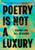 Poetry Is Not a Luxury (Poems for All Seasons) by Anonymous, 9781668062555