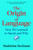 The Origin of Language (How We Learned to Speak and Why) by Madeleine Beekman, 9781668066058