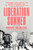 Liberation Summer (The Moment That Changed the Women's Movement and the Future of American Politics) by Micki McElya, 9781982166762