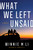 What We Left Unsaid (A Novel) by Winnie M Li, 9781982190880
