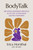BodyTalk (365 Gentle Movement Practices to Get Out of Your Head and Into Your Body) by Erica Hornthal, 9781538771525