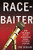 Race-Baiter: How the Media Wields Dangerous Words to Divide a Nation (How the Media Wields Dangerous Words to Divide a Nation) by Eric Deggans, 9780230341821