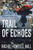 Trail of Echoes (A Detective Elouise Norton Novel) by Rachel Howzell Hall, 9781250813008