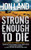 Strong Enough to Die (A Caitlin Strong Novel) by Jon Land, 9780765392626