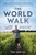 The World Walk (7 Years. 28,000 Miles. 6 Continents. A Grand Meditation, One Step at a Time.) - 9781510783720 by Tom Turcich, 9781510783720