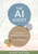 The AI Assist (Strategies for Integrating AI into the Very Human Act of Teaching) by Nathan Lang-Raad, 9781416633334
