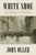 White Shoe (How a New Breed of Wall Street Lawyers Changed Big Business--and the American Century) by John Oller, 9781524743260