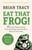 Eat That Frog!, Fourth Edition (21 Great Ways to Stop Procrastinating and Get More Done in Less Time) by Brian Tracy, 9798890570925