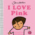 I Love Pink by Jane Foster, 9781454712121