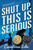 Shut Up, This Is Serious - 9780063287877 by Carolina Ixta, 9780063287877