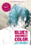 Blue Is the Warmest Color by Julie Maroh, 9781551525143