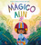 El Mágico Aún (The Magical Yet) (Spanish Edition) by Angela DiTerlizzi, Lorena Alvarez Gómez, 9780316586849