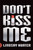 Don't Kiss Me (Stories) by Lindsay Hunter, 9780374533854