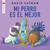 Mi perro es el mejor (Spanish Edition) by David Catrow, 9780823460861
