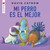 Mi perro es el mejor (Spanish Edition) by David Catrow, 9780823460861