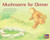 Mushrooms for Dinner (Leveled Reader Blue Fiction Level 11 Grade 1) by HMH HMH, 9780358120223