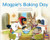 Magpie's Baking Day (Leveled Reader Blue Fiction Level 9 Grade 1) by HMH HMH, 9780358120315