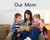Our Mom (Leveled Reader Yellow Non Fiction Level 8/9 Grade 1) by HMH HMH, 9780358121824