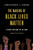The Making of Black Lives Matter (A Brief History of an Idea, Updated Edition) by Christopher J. Lebron, 9780197577356