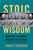 Stoic Wisdom (Ancient Lessons for Modern Resilience) by Nancy Sherman, 9780197673072