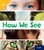 How We See (Leveled Reader Grade 1) by HMH HMH, 9780358261810
