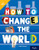 How to Change the World (Leveled Reader Grade 5) by HMH HMH, 9780358263203
