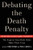 Debating the Death Penalty (Should America Have Capital Punishment? The Experts on Both Sides Make Their Case) by Hugo Adam Bedau, Paul G. Cassell, 9780195179804