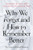 Why We Forget and How To Remember Better (The Science Behind Memory) by Andrew E. Budson, Elizabeth A. Kensinger, Daniel L. Schacter, 9780197607732