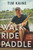 Walk Ride Paddle (A Life Outside) by Tim Kaine, 9781400339457