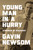 Young Man in a Hurry (A Memoir of Discovery) by Gavin Newsom, 9781984881939 Young Man in a Hurry (A Memoir of Discovery) by Gavin Newsom, 9781984881939