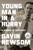 Young Man in a Hurry (A Memoir of Discovery) - 9798217077595 by Gavin Newsom, 9798217077595