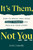 It's Them, Not You (How to Break Free from Toxic Parents and Reclaim Your Story) by Josh Connolly, 9780593886137