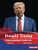 Donald Trump, 2nd Edition (Unprecedented Politician) - 9798765661802 by Percy Leed, 9798765661802