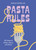 Pasta Rules (100 Ways to Shape, Sauce, and Serve) by Danilo Cortellini, 9781454956983