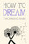 How to Dream (Miniature Edition) by Thich Nhat Hanh, 9781952692994