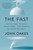 The Fast (The History, Science, Philosophy, and Promise of Doing Without) - 9781668017425 by John Oakes, 9781668017425