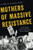 Mothers of Massive Resistance (White Women and the Politics of White Supremacy) by Elizabeth Gillespie McRae, 9780190088392