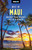 Moon Best of Maui (Make the Most of 4-7 Days) by Greg Archer, Moon Travel Guides, 9798886470727