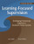 Learning-Focused Supervision Developing Professional Expertise in Standards-Driven Systems, Second Edition by Laura Lipton, Bruce Wellman, 9781962188432