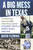 A Big Mess in Texas (The Miraculous, Disastrous 1952 Dallas Texans and the Craziest Untold Story in NFL History) by David Fleming, 9781250374301