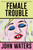 Female Trouble (A Screenplay) by John Waters, 9781250371256