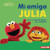 Mi amiga Julia (My Friend Julia) (Un libro de Sesame Street ® sobre el autismo (A Sesame Street ® Book about Autism)) (Spanish Edition) by Jennifer Cook, 9798765668207
