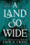 A Land So Wide (A Novel) by Erin A. Craig, 9780593686805