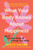 What Your Body Knows About Happiness (How to Use Your Body to Change Your Mind) by Janice Kaplan, 9781464216176