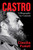 Castro (A Biography by Consent) by Claudia Furiati, Roberto Amaral, 9781510779051