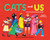 Cats and Us (A Ten-Thousand-Year Fascination) by Marta Pantaleo, Debbie Bibo, Yvette Ghione, 9781779460394