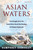 Asian Waters (The Struggle Over the South China Sea and the Strategy of Chinese Expansion) by Humphrey Hawksley, 9781468314786