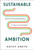 Sustainable Ambition (How to Prioritize What Matters to Thrive in Life and Work) by Kathy Oneto, 9798886452945